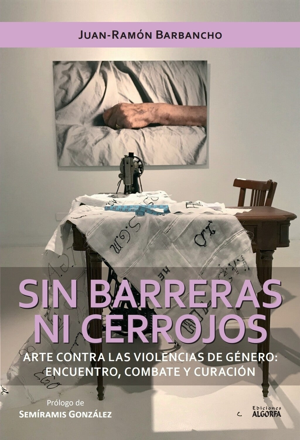 SIN BARRERAS NI CERROJOS: ARTE CONTRA LAS VIOLENCIAS DE GÉNERO