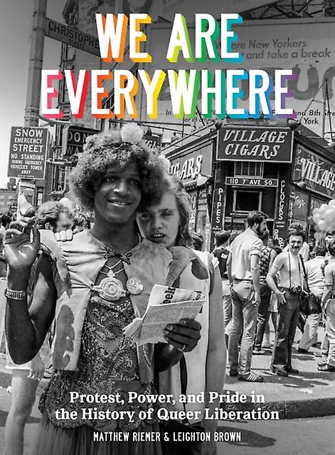 WE ARE EVERYWHERE A VISUAL GUIDE TO THE HISTORY OF QUEER