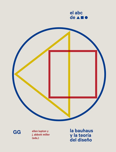 El ABC de la Bauhaus La Bauhaus y la teoría del diseño