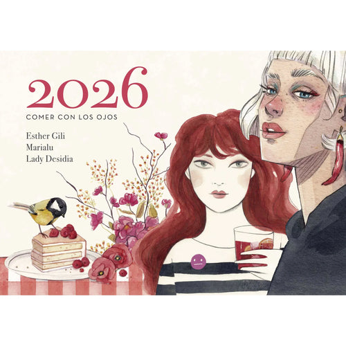 Calendario 2026 Comer con los Ojos de Esther Gili, Marialu Gili y Lady Desidia