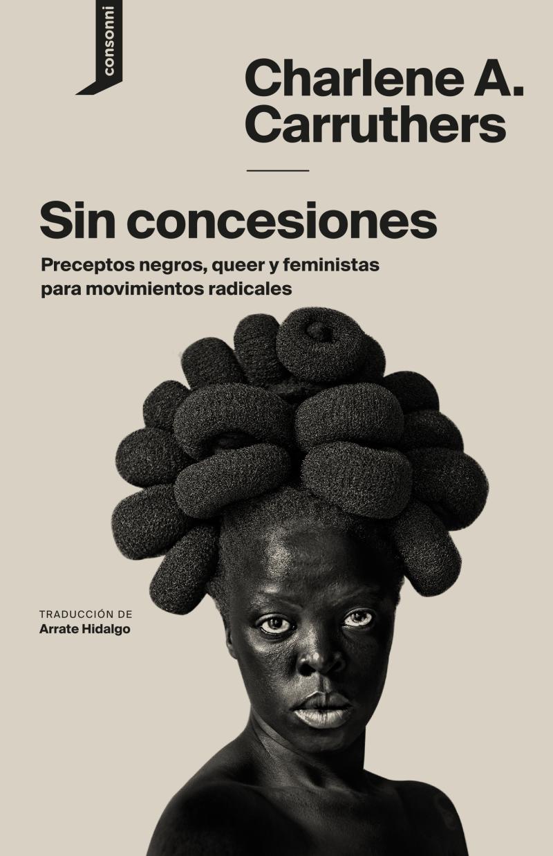 Sin concesiones. Preceptos negros, queer y feministas para movimientos radicales