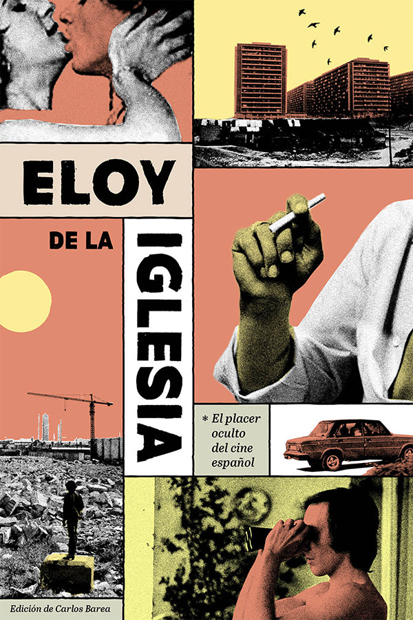 Eloy de la Iglesia. El placer oculto del cine español