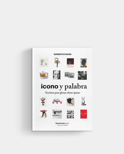 Icono y palabra. Escritos para glosar obras ajenas.