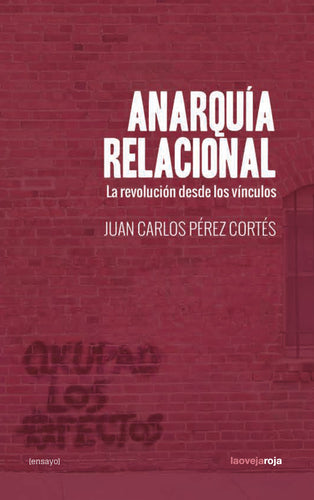 Anarquía relacional La revolución desde los vínculos
