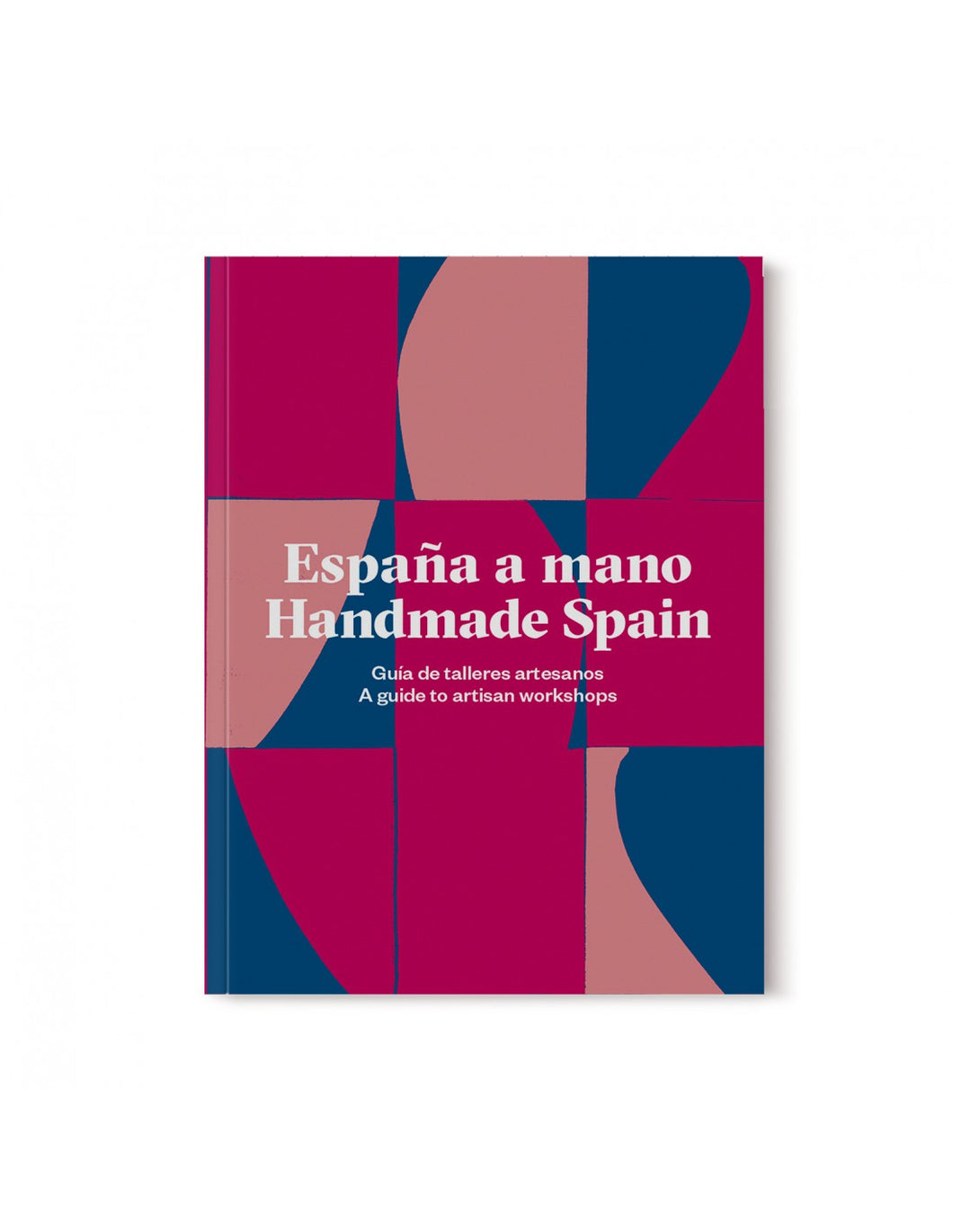 España a mano. Guía de talleres artesanos