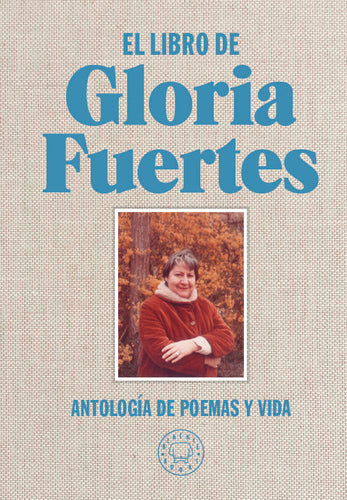 EL LIBRO DE GLORIA FUERTES ANTOLOGIA DE POEMAS Y VIDA