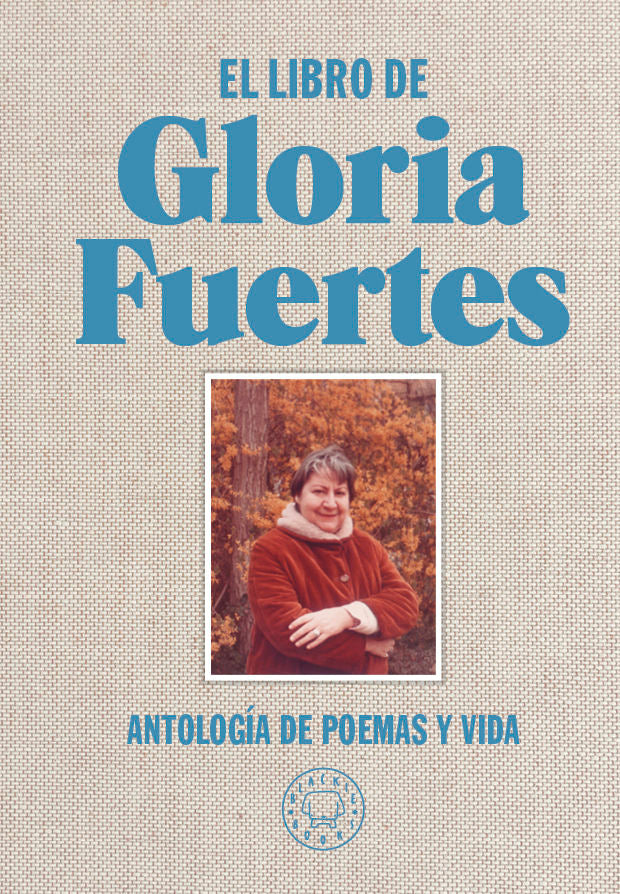 EL LIBRO DE GLORIA FUERTES ANTOLOGIA DE POEMAS Y VIDA